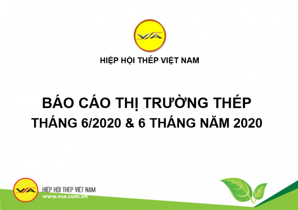 Tình hình thị trường thép Việt Nam tháng 6/2020 và 6 tháng đầu năm 2020