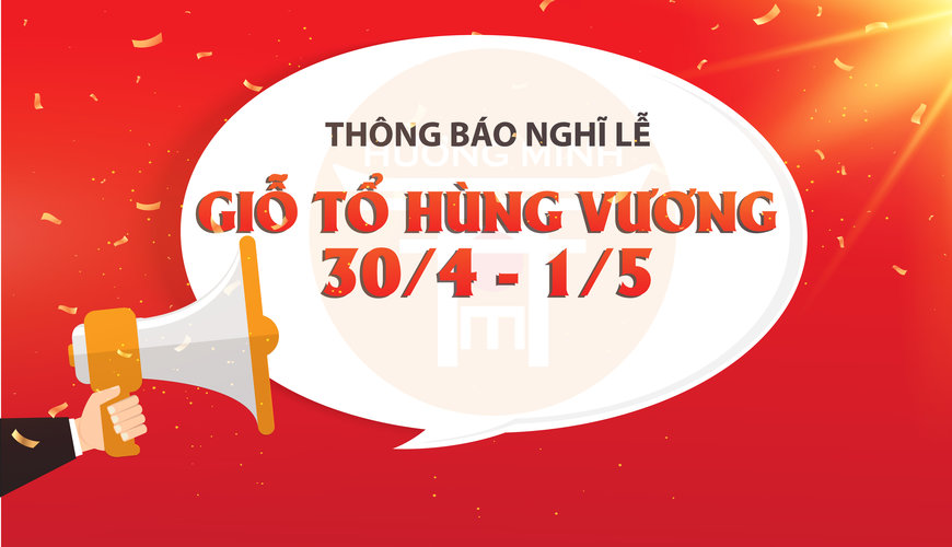 Phương Anh thông báo nghỉ lễ Giỗ tổ Hùng Vương & 30/4 – 1/5/2021